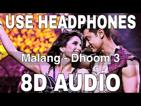 Download MP3 Malang (8D Audio) || Dhoom 3 || Aamir Khan || Katrina Kaif || Siddharth Mahadevan, Shilpa Rao