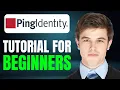 New Ping Identity Tutorial Full Guide 2025