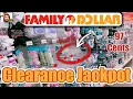 RUN DON T WALK TO FAMILY DOLLAR HUGE CLEARANCE EVENT AS LOW AS 97 CENTS