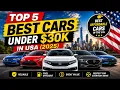 Top 5 Best Cars Under 30K in USA 2025 Best Affordable Cars in the U S