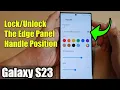 Galaxy S23 s How to The Edge Panel Handle Position
