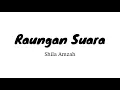 Raungan Suara - Shila Amzah (Lirik)