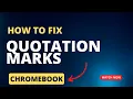 Fix Quotation Mark Key input and other keys on Chromebook
