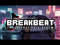 Lagu DJ BREAKBEAT BARAT TERBARU 2025 🔥 DJ VIRAL TIKTOK FULL ALBUM NONSTOP EDM REMIX TERBARU