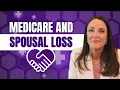 Medicare After the Loss of a Spouse What You Need to Know