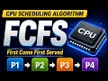 FCFS First Come First Served CPU Scheduling Algorithm Operating System Easy Explanation