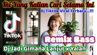 Download Dj Jadi Gimana Lanjut x Yalan Tiktok Virall 2021 Yang Paling Di Cari Cari MP3