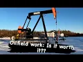 Is getting into the oilfield industry really worth the money