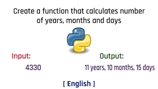 Create a function that calculate the total number of years months and days Python English