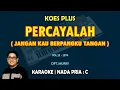 Percayalah - Koes Plus KARAOKE nada pria C || Volume 11 - 1974