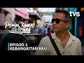 Download Lagu Kebangkitan Bau | Episod 2 | Pejalai Kamek Orang | TVS Entertainment