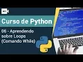 Python Course 06 - Learning about Loops while Command Prime Cursos Gratis