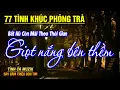 Download Lagu 77 Tình Khúc Phòng Trà Hay Nhất Đảm Bảo MÊ MẨN CẢ NGÀY➤LK Nhạc Vàng Xưa Bất Hủ Còn Mãi Với Thời Gian