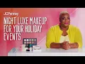 Ultimate Holiday Glow Night Luxe Makeup for Your Holiday Events JCPenney