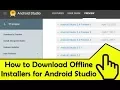 How to Download Android studio offline installers for any version