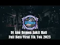 Download Lagu Dj Anu Remon Sakit Hati Full Bass Viral Tik Tok 2023 ( Slow  Reverb )🎧