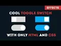 How To Make An Cool Toogle Switch - Checkbox With only Html and CSS