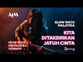 Kita Ditakdirkan Jatuh Cinta (Slow Rock Orchestra Version) | Spring - Cover By AIM Track