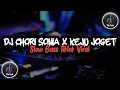 Download Lagu DJ CHORI SONIA X KEJU JOGET - Slow Bass Tiktok Viral