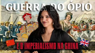 GUERRA DO ÓPIO E O IMPERIALISMO NA CHINA (Débora Aladim)