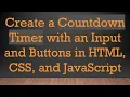 Create a Countdown Timer with an Input and Buttons in HTML CSS and JavaScript