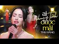 Download Lagu Ai Chung Tình Được Mãi - Thu Hằng Cover cực da diết khiến cả phòng trà bật khóc theo