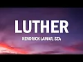 Download Lagu Kendrick Lamar, SZA - luther (Lyrics)