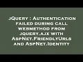 jQuery Authentication failed during call webmethod from jquery ajx with AspNet FriendlyUrls and As