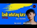 Download Lagu ARFA ARNOLD - NASIB SEBATANG KARA (Lyrics)