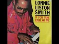 Download Lagu Lonnie Liston Smith -  If You Take Care Of Me 2022 (Rwk Lauro)
