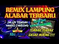 Download Lagu REMIX LAMPUNG ALABARD XDJ ASKAPRATAMA ARR TERBARU 2024 || LAMPUNG SAI