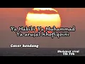 Ya habibi Ya Muhammad Ya arusal Khofiqoini / Sholawat viral Tik Tok