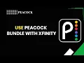 How to Use Peacock Bundle with Xfinity
