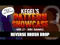 Kegel s Pattern Showcase Episode 3 - Reverse Brush Drop