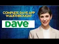 Complete Dave App Walkthrough