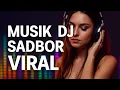 Download Lagu MUSIK DJ SADBOR VIRAL || DJ FULL BASS