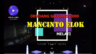 Download MANCINTO ELOK Voc : Melati / Dendang Saluang 2000 MP3