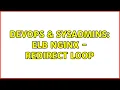 DevOps SysAdmins ELB nginx - redirect loop