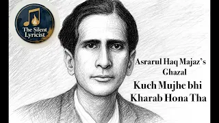 kuch tumhari nigaah kaafir thi ghazal by majaz aikant anil jeengar silent lyricist 