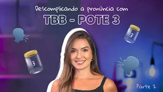 Pronúncia com Técnica Barra Barra - Parte 02
