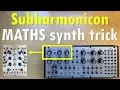 Synth trick How mimic a Subharmonicon with Maths by Make Noise