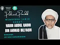 Lagu MENGENAL LEBIH DEKAT - HABIB ABDUL QADIR BIN AHMAD BILFAQIH