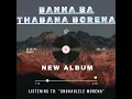 Download Lagu Banna Ba Thabana Borena-Onghauhele Morena