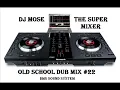 Lagu DJ MOSE OLD SCHOOL DUB #22
