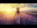 Download Lagu POSITIVE MORNING MUSIS - Wake Up With Boost Positive Euphoric Energy - Music To Relax, Yoga, Healing