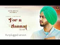 Lagu Lakhi Ghuman: For U #JANNAT (Unplugged Version) | Gopi Sarpanch | Latest Punjabi Songs | Noble Music