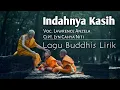 Download Lagu Lagu Buddhis - INDAHNYA KASIH | Video Lirik Cip.Lyn Cahya Niti, Voc.Lawrence Anzela #lagubuddhis