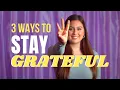 Download Lagu 3 Ways to STAY Grateful