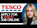 NEW - How to Properly Apply for a Tesco Job Online UPDATED GUIDE