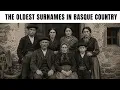 The 15 Oldest Basques Surnames Still In use Today